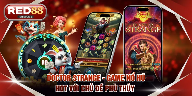 Doctor Strange - Game nổ hũ hot với chủ đề phù thủy 
