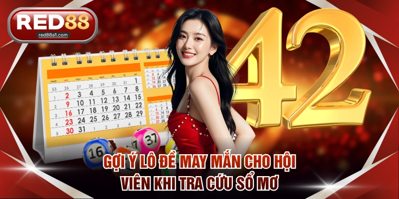 Gợi ý lô đề may mắn cho hội viên khi tra cứu sổ mơ