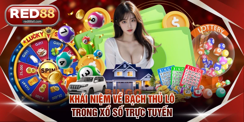 Khái niệm về bạch thủ lô trong xổ số trực tuyến