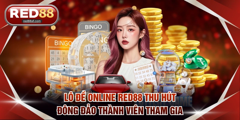 Lô đề online RED88 thu hút đông đảo thành viên tham gia