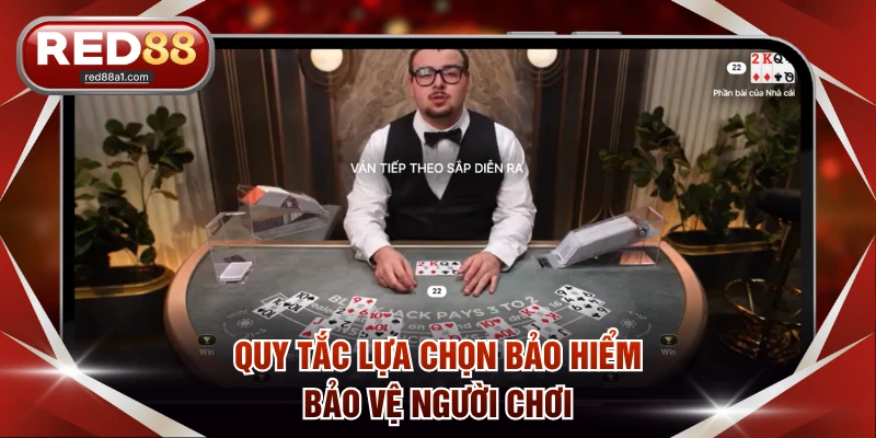 Quy tắc lựa chọn bảo hiểm bảo vệ người chơi